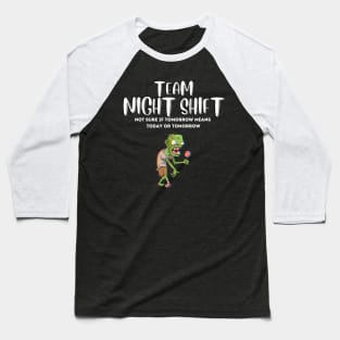 Night Shift Team! Baseball T-Shirt